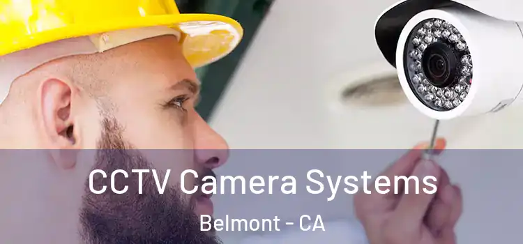 CCTV Camera Systems Belmont - CA