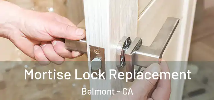 Mortise Lock Replacement Belmont - CA