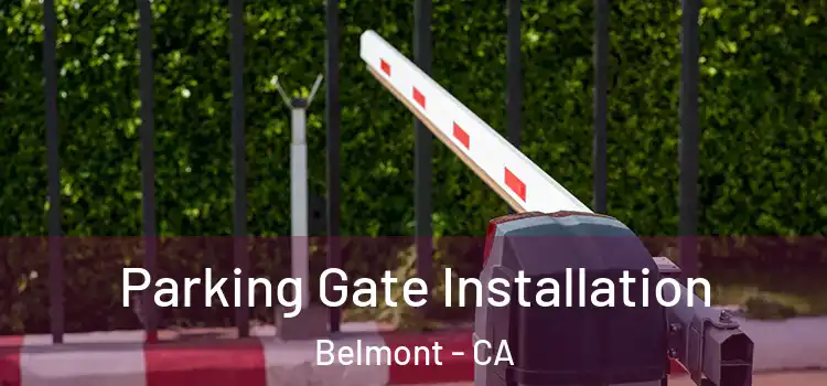 Parking Gate Installation Belmont - CA